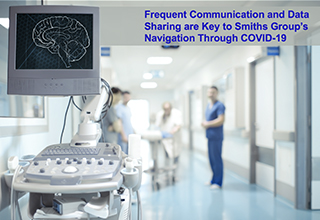 Frequent Communication And Data Sharing Are Key To Smiths Group’s Navigation Through COVID-19