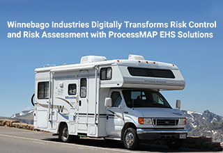 Winnebago Digitally Transforms Risk Control And Risk Assessment With ProcessMAP EHS Solutions